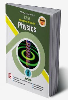 Comprehensive CBSE Question Bank In Physics-XI (Term-II)