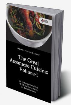 The Great Assamese Cuisine Vol - 1