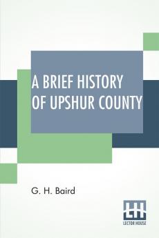 A Brief History Of Upshur County