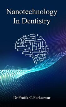 Nanotechnology In Dentistry