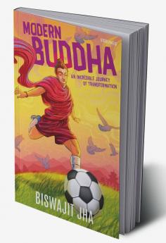 Modern Budda: An Incredible Journey of Transformation