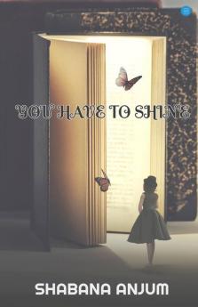 You Have To Shine