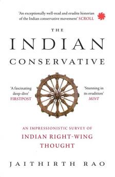 The Indian Conservative: An Impressionistic Survey of Indian