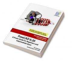 FreeCAD 0.20: A Power Guide for Beginners and Intermediate Users