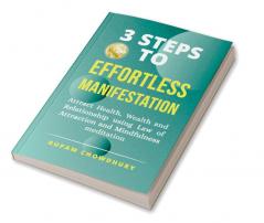 3 Steps to Effortless Manifestation