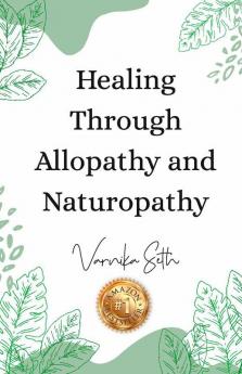 Healing Through Allopathy and Naturopathy