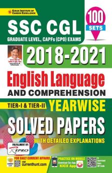 SSC CGL 2018 to 2021 English Language and Comprehension Tier 1 and Tier 2 Yearwise Solved Papers (100 Sets)