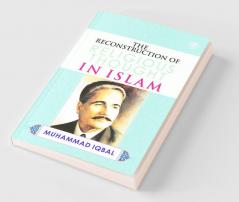 The Reconstruction of Religious Thought in Islam