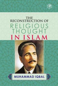 The Reconstruction of Religious Thought in Islam