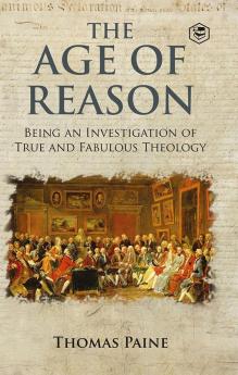 The Age of Reason - Thomas Paine (Writings of Thomas Paine)