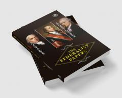 The Federalist Papers: A Collection of Essays Written in Favour of the New Constitution