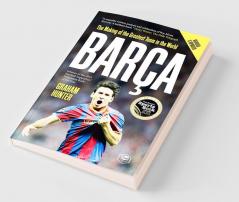 Barca: The Making of the Greatest Team in the World