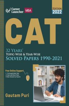 CAT 2022 : 32 Years' Topic-Wise & Year-Wise Solved Papers 1990-2021 by GKP