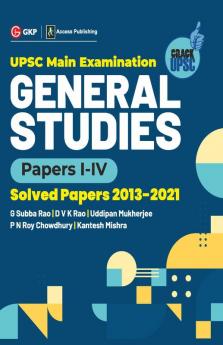 UPSC Mains 2022 General Studies Paper I-IV - S olved Papers 2013-2021 by G. Subba Rao DVK Rao Uddipan Mukherjee PN Roy Chowdhury Kantesh Mishra