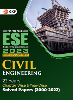 UPSC ESE 2023 : Civil Engineering - Chapter Wise & Year Wise Solved Papers 2000-2022