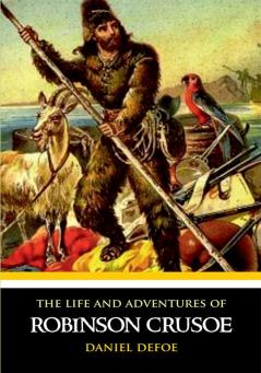 The Life and Adventures of Robinson Crusoe