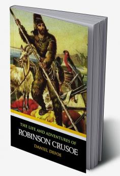 The Life and Adventures of Robinson Crusoe