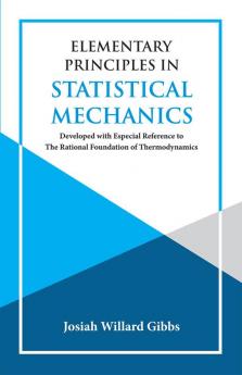 ELEMENTARY PRINCIPLES IN STATISTICAL MECHANICS