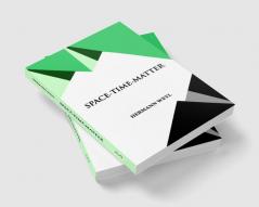 SPACE – TIME – MATTER