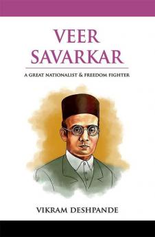 Veer Savarkar A Great Nationalist & Freedom Fighter