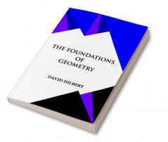 THE FOUNDATIONS OF GEOMETRY