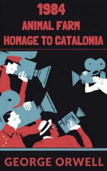 1984 & Animal Farm & Homage to Catalonia