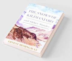 The Snows of Kilimanjaro and Other Stories