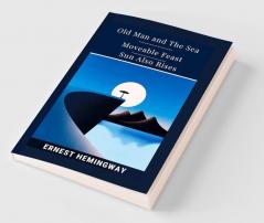 Old Man And The Sea & Moveable Feast & Sun Also Rises