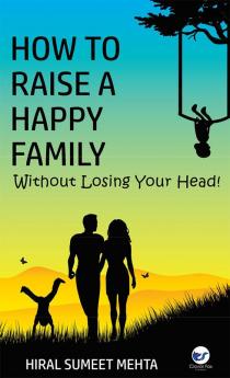 How to Raise a Happy Family