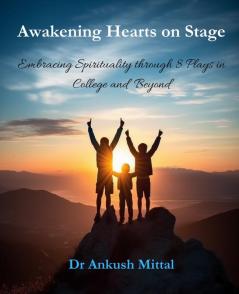 Awakening Hearts on Stage: Embracing Spirituality through 8 Plays in College and Beyond