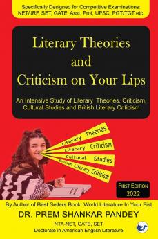 Literary Theories and Criticism on Your Lips: An Intensive Study of Literary Theories Criticism Cultural Studies and British Literary Criticism