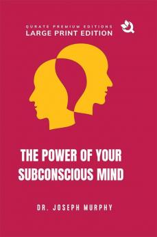 The Power of Your Subconscious Mind (Large Print Premium Edition)