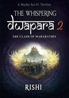 The Whispering Dwapara 2 : The Clash of Maharathis