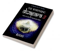 The Whispering Dwapara 2 : The Clash of Maharathis