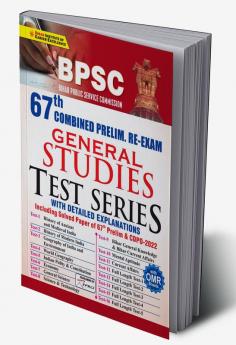 BPSC 67th Combined Prelim. RE-Exam General Studies Test Series With Detailed Explanations Repair-2022 Code-3226