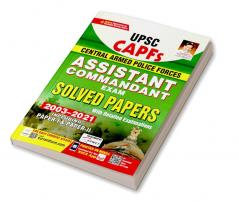 UPSC CAPFs Assistant Commandant Exam Solved Papers With Detailed Explanations (2003- 2021) Including Paper-1 &  Paper-2