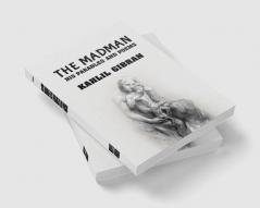 The madman: His Parables and Poems