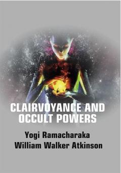 Clairvoyance and Occult Powers