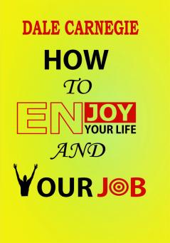 How to Enjoy your life and your job