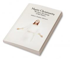 Mystic Christianity: The Inner Teachings of the Master