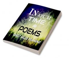 In Our Time & Poems