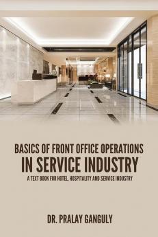 BASICS OF FRONT OFFICE OPERATIONS IN SERVICE INDUSTRY