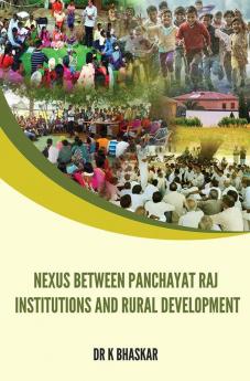 NEXUS BETWEEN PANCHAYAT RAJ INSTITUTIONS AND RURAL DEVELOPMENT