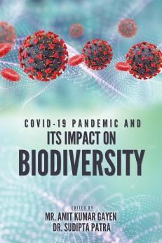 COVID-19 PANDEMIC AND ITS IMPACT ON BIODIVERSITY