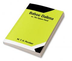 Baboe Dalima; or The Opium Fiend