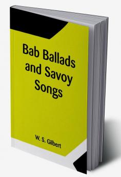 Bab Ballads and Savoy Songs