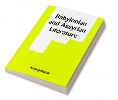 Babylonian and Assyrian Literature