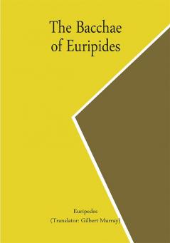 The Bacchae of Euripides