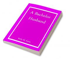 A Bachelor Husband