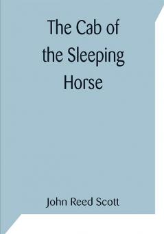 The Cab of the Sleeping Horse